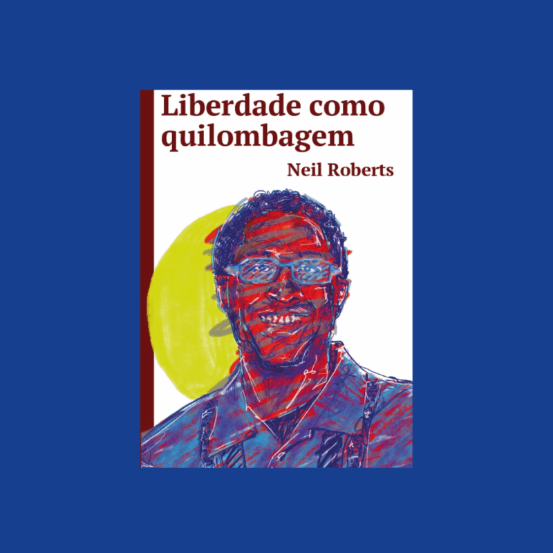 Liberdade como quilombagem